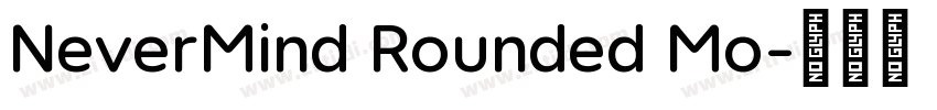 NeverMind Rounded Mo字体转换 NeverMind Rounded Mo字体转换